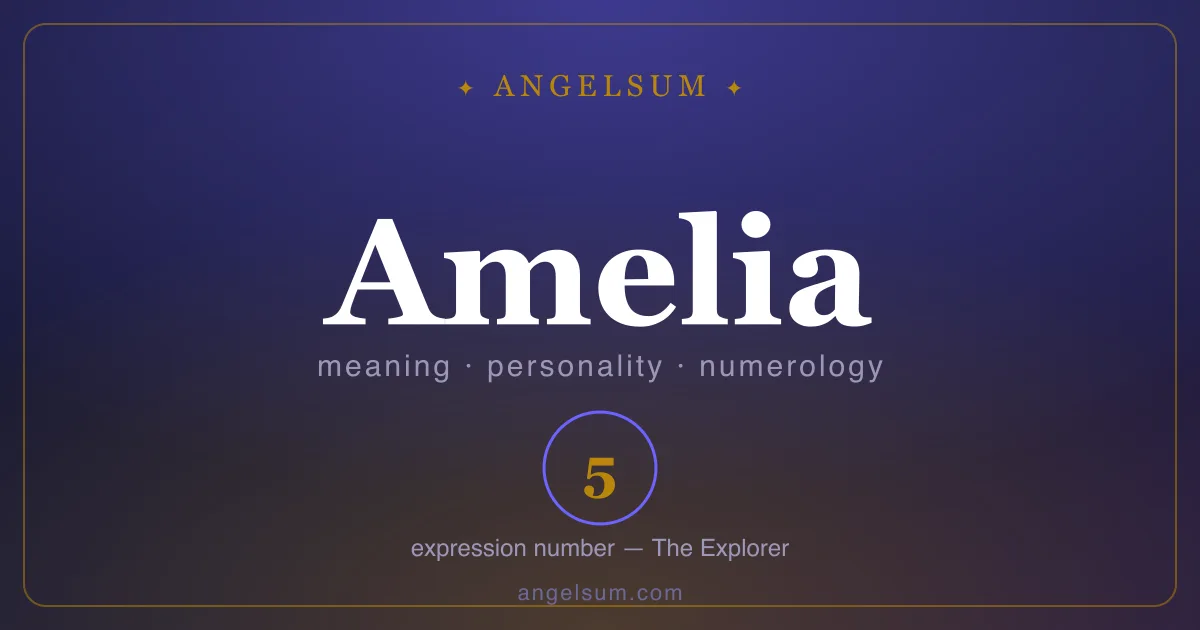 The name Amelia — meaning, personality and numerology